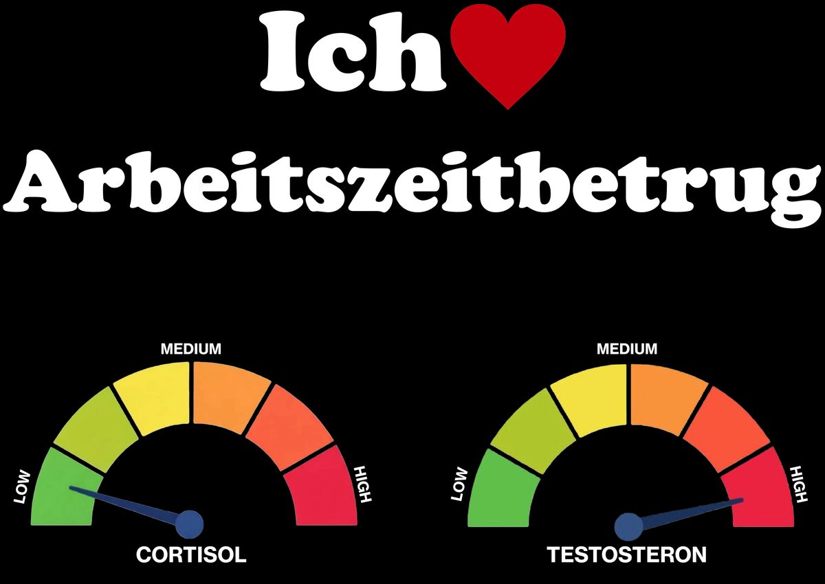 "Ich ❤️ Arbeitszeitbetrug" (white lettering)