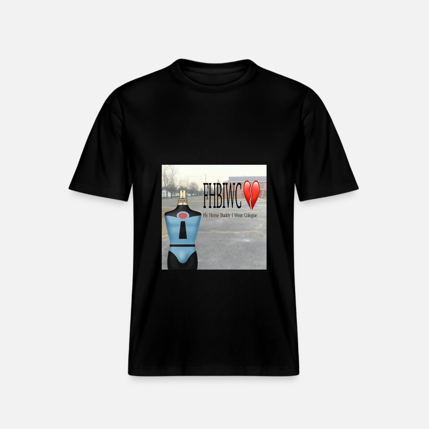 "Fly home buddy I wear cologne" Shirt