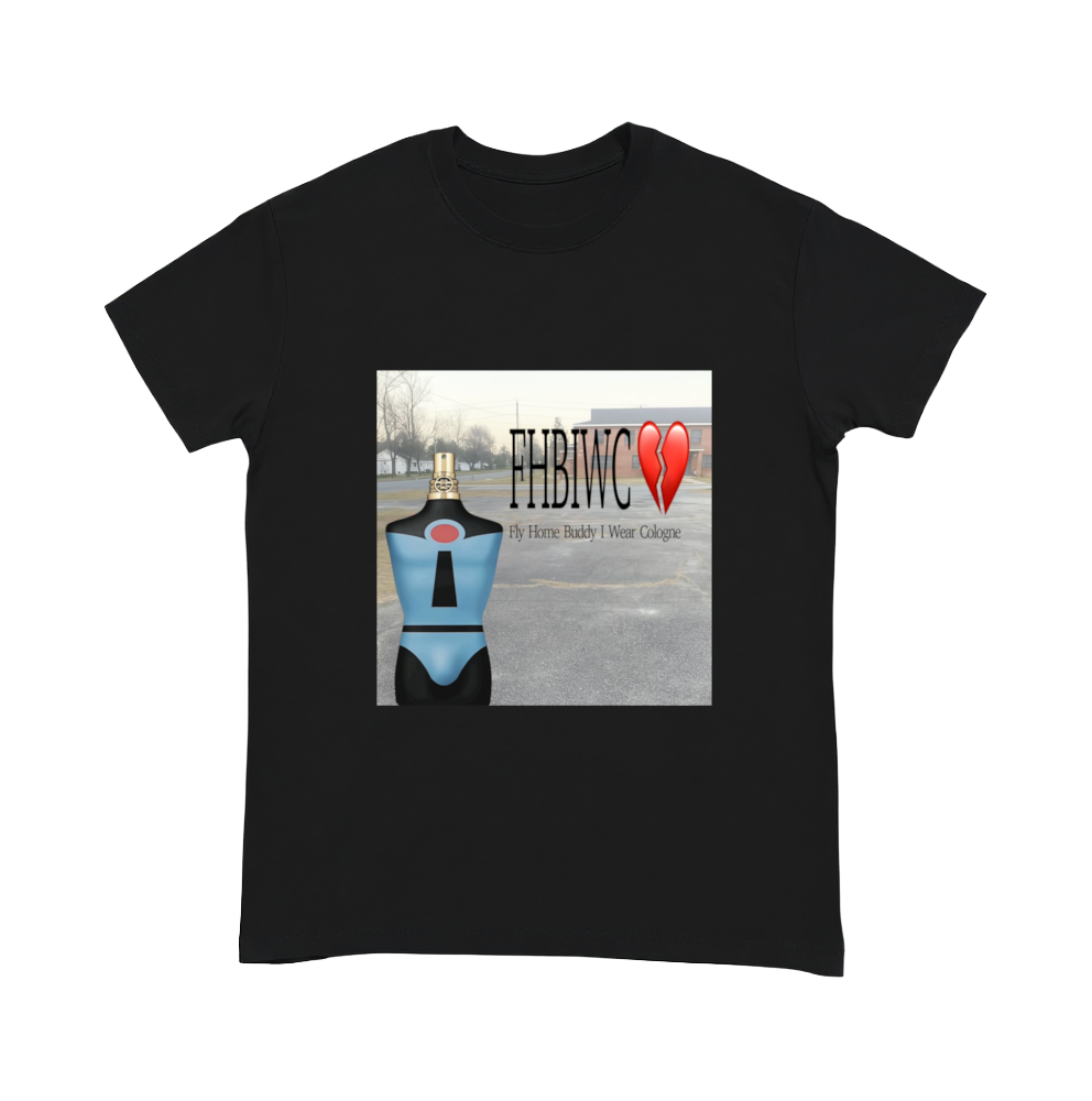 "Fly home buddy I wear cologne" Shirt