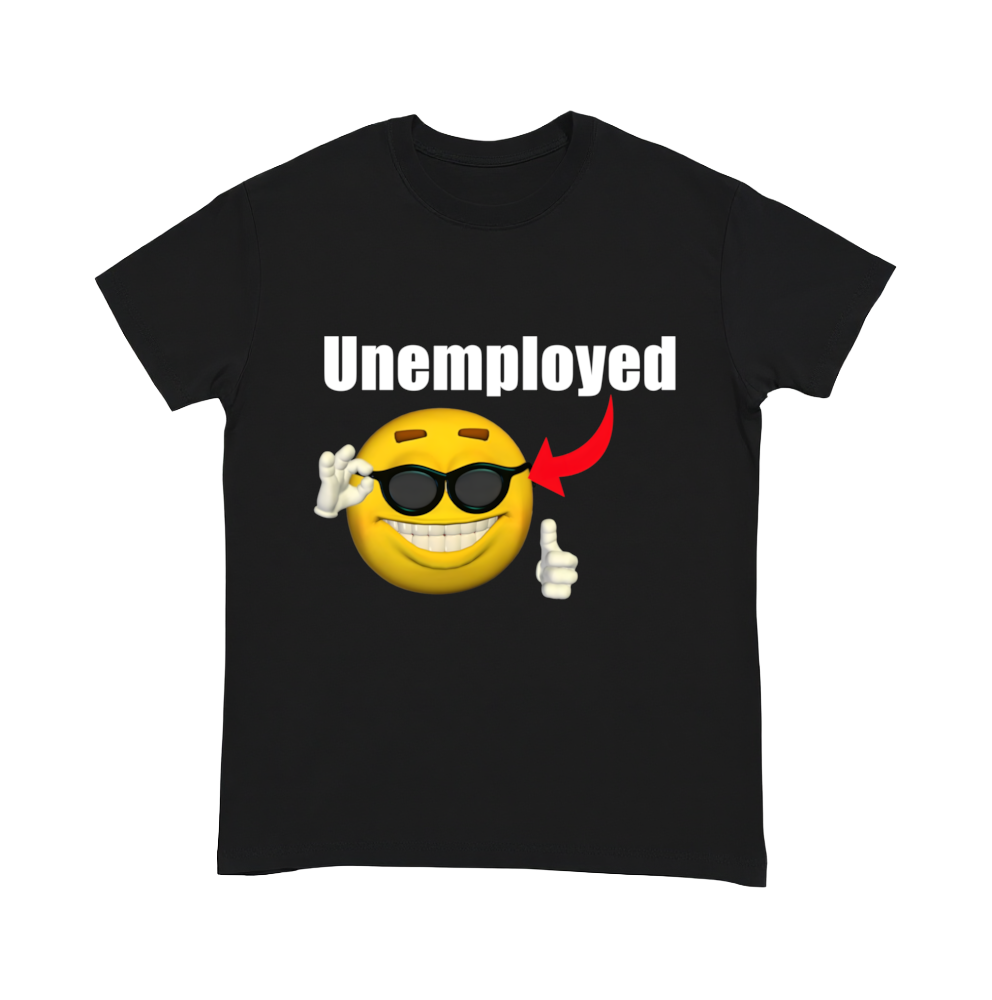 "Unemployed" Shirt (white lettering)