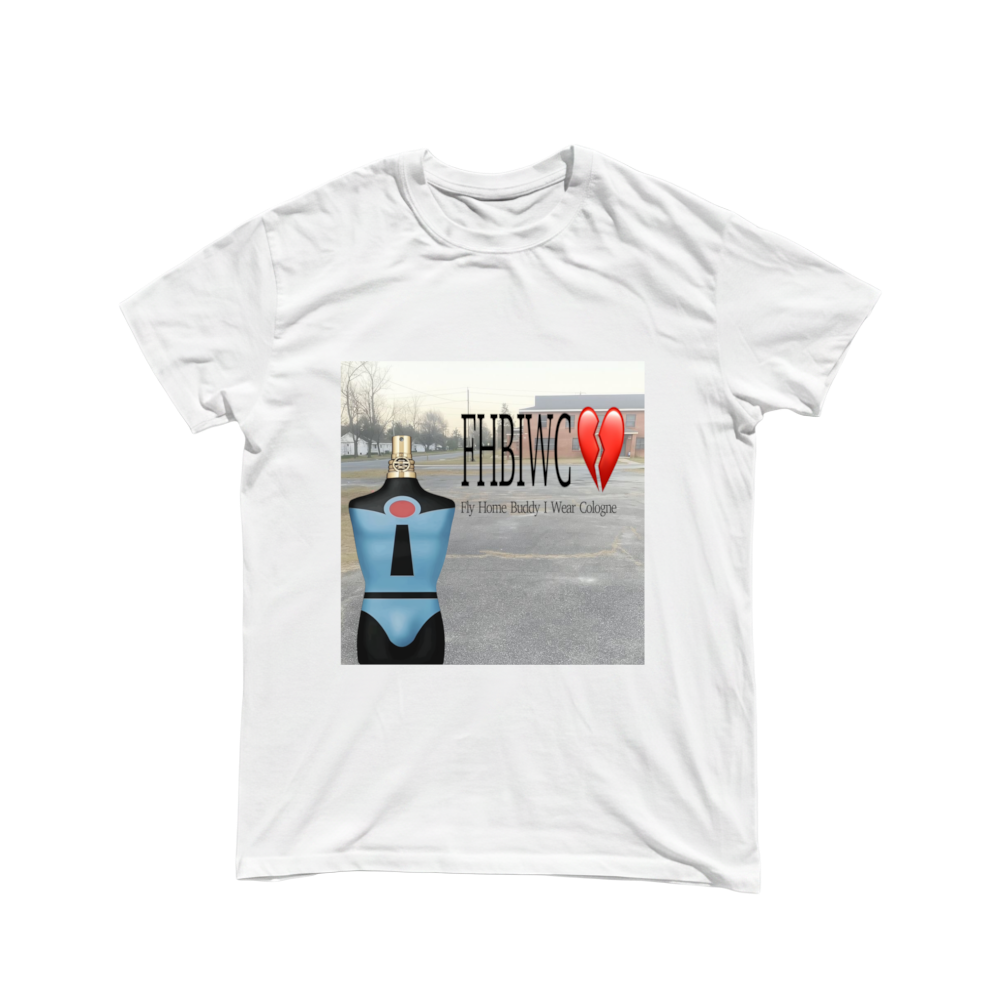 "Fly home buddy I wear cologne" Shirt